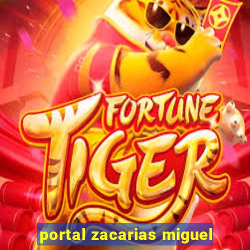 portal zacarias miguel